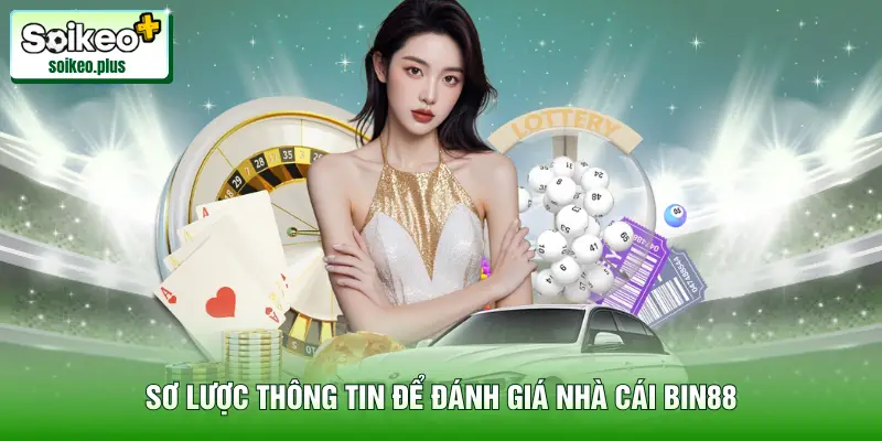 Sơ lược thông tin để đánh giá nhà cái Bin88